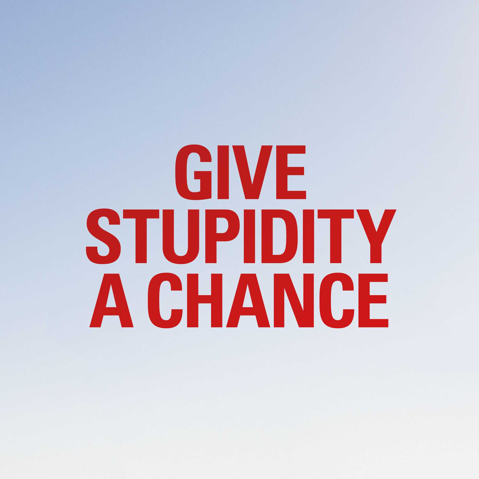 Pet Shop Boys - Give Stupidity A Chance